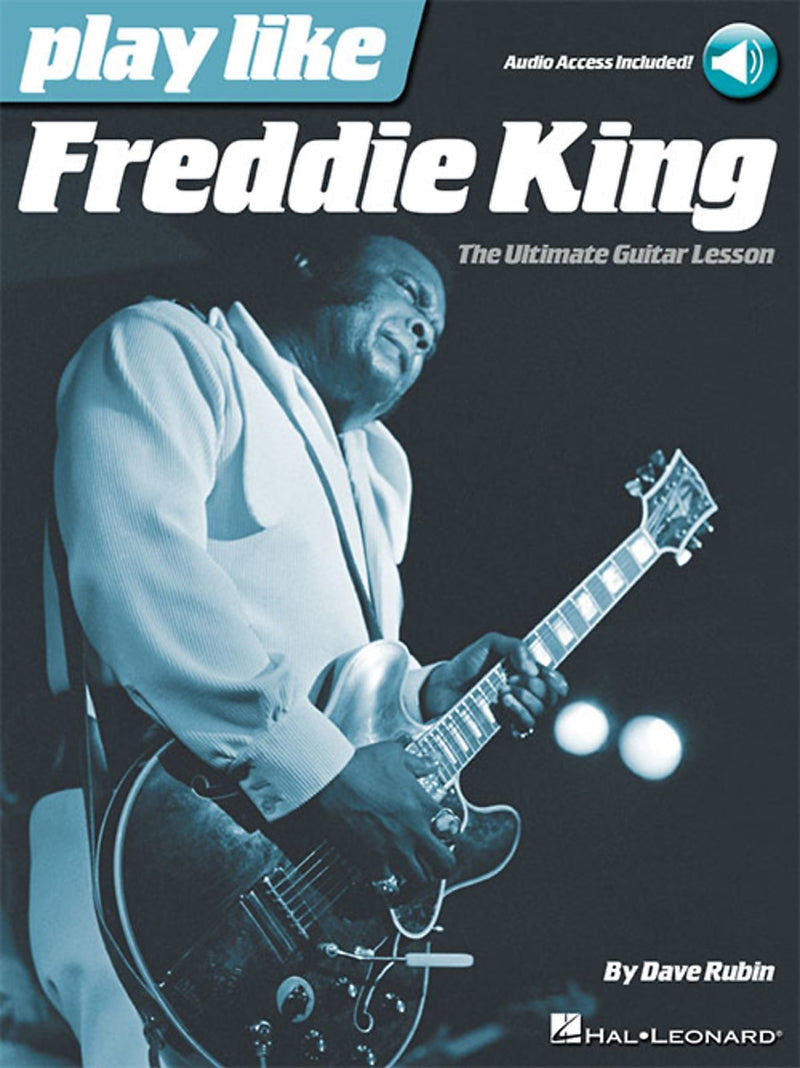 Hal Leonard Play like Freddie King The Ultimate Guitar Lesson