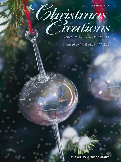 Christmas Creations 11 Seasonal Piano Solos - Late Elementary Level