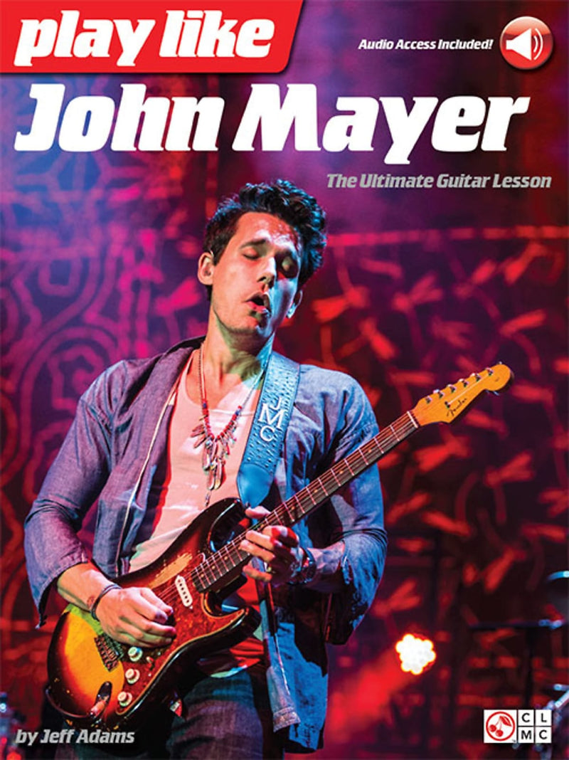 Hal Leonard Play like John Mayer The Ultimate Guitar Lesson