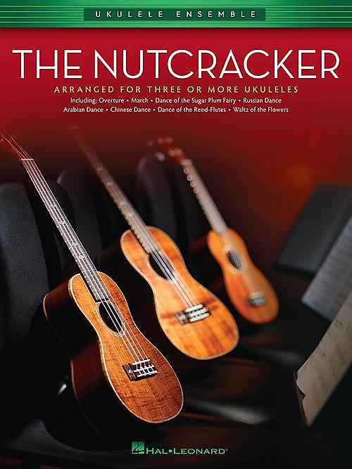 The Nutcracker Ukulele Ensembles Early Intermediate